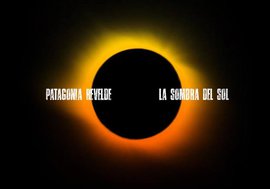 "La sombra del sol", Patagonia Revelde