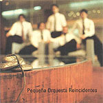 Pequeña Orquesta Reincidentes