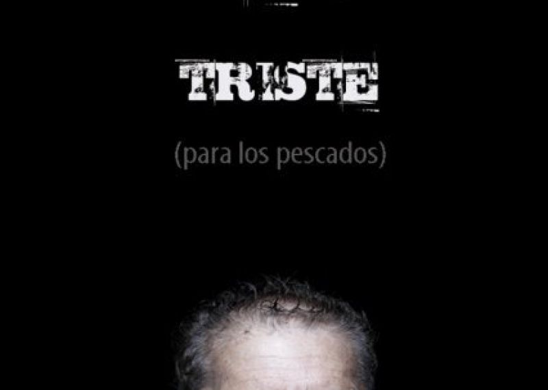 Triste (para los pescados)