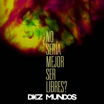 ¿No sería mejor ser libres?